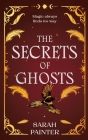 The Secrets Of Ghosts By Sarah Painter Cover Image