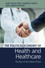The Political Economy of Health and Healthcare: The Rise of the Patient Citizen By Joan Costa-Font, Gilberto Turati, Alberto Batinti Cover Image