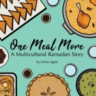 One Meal More: A Multicultural Ramadan Story By Emma Apple Cover Image