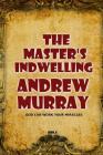 The Master's Indwelling (Golden Classics #97) By Success Oceo (Editor), Andrew Murray Cover Image