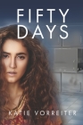 Fifty Days By Katie Vorreiter Cover Image