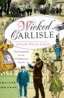 Wicked Carlisle:: The Dark Side of the Cumberland Valley By Joseph David Cress Cover Image