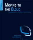 Moving to the Cloud: Developing Apps in the New World of Cloud Computing Cover Image