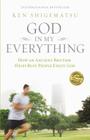 God in My Everything: How an Ancient Rhythm Helps Busy People Enjoy God By Ken Shigematsu Cover Image