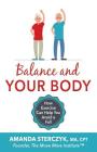Balance and Your Body: How Exercise Can Help You Avoid a Fall: (A seniors' home-based exercise plan to prevent falls, maintain independence, Cover Image