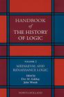 Mediaeval and Renaissance Logic: Volume 2 (Handbook of the History of Logic #2) By Dov M. Gabbay (Editor), John Woods (Editor) Cover Image