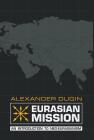 Eurasian Mission: An Introduction to Neo-Eurasianism By Alexander Dugin Cover Image