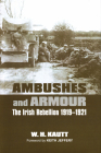 Ambushes and Armour: The Irish Rebellion 1919-1921 By W.H. Kautt, Keith Jeffery (Foreword by) Cover Image
