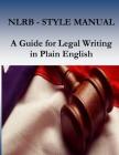 Nlrb Style Manual: A Guide for Legal Writing in Plain English Cover Image