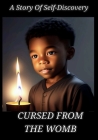 Cursed from the Womb By Kenyetta Junice Bryant, Gregory Lanier Bryant Cover Image