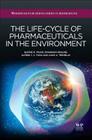 The Life-Cycle of Pharmaceuticals in the Environment Cover Image