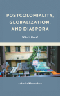 Postcoloniality, Globalization, and Diaspora: What's Next? Cover Image
