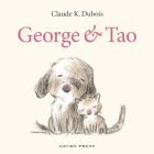 George and Tao By Claude K. DuBois, Claude K. DuBois (Illustrator) Cover Image