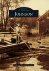 Johnson (Images of America) By Johnson Historical Society Cover Image