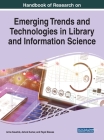 Handbook of Research on Emerging Trends and Technologies in Library and Information Science Cover Image