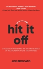 Hit It Off: 21 Rules for Mastering the Art and Science of Relationships 
In Life and Business Cover Image