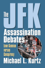 The JFK Assassination Debates: Lone Gunman Versus Conspiracy Cover Image