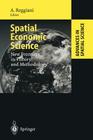 Spatial Economic Science: New Frontiers in Theory and Methodology (Advances in Spatial Science) By Aura Reggiani (Editor) Cover Image