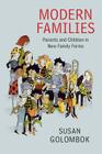 Modern Families: Parents and Children in New Family Forms By Susan Golombok Cover Image