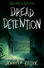 Dread Detention (Creatures & Teachers #1) By Jennifer Killick Cover Image