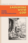 Laughing with God: Humor, Culture, and Transformation Cover Image