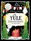 Coloring Book of Shadows: Yule Papercraft for a Magical Solstice Cover Image