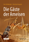Die Gäste Der Ameisen: Wie Myrmecophile Mit Ihren Wirten Interagieren By Bert Hölldobler, Christina Kwapich Cover Image