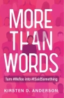 More Than Words: Turn #MeToo into #ISaidSomething By Kirsten Anderson Cover Image