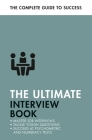 The Ultimate Interview Book: Tackle Tough Interview Questions, Succeed at Numeracy Tests, Get That Job By Alison Straw, Mo Shapiro, Mac Bride, Jonathan Hancock Cover Image