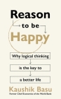 Reason to Be Happy: Why Logical Thinking is the key to a better life Cover Image
