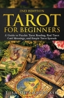 Tarot for Beginners: A Guide to Psychic Tarot Reading, Real Tarot Card Meanings, and Simple Tarot Spreads Cover Image