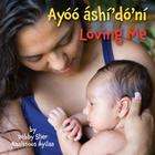Loving Me (Navajo/English) Cover Image