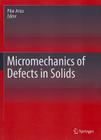 Micromechanics of Defects in Solids By Pilar Ariza (Editor) Cover Image