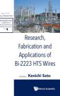 Research, Fabrication and Applications of Bi-2223 Hts Wires By Kenichi Sato (Editor) Cover Image