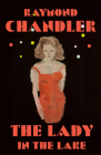 The Lady in the Lake (A Philip Marlowe Novel #4) By Raymond Chandler Cover Image