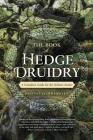 The Book of Hedge Druidry: A Complete Guide for the Solitary Seeker By Joanna Van Der Hoeven Cover Image
