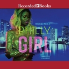 Philly Girl: Carl Weber Presents By Marcus Weber, Lynn Wright (Read by) Cover Image