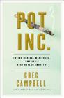 Pot, Inc.: Inside Medical Marijuana, America's Most Outlaw Industry Cover Image