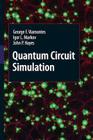 Quantum Circuit Simulation By George F. Viamontes, Igor L. Markov, John P. Hayes Cover Image