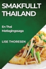 Smakfullt Thailand: En Thai Matlagingssaga Cover Image
