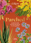 Kew: Parched: 50 Plants That Thrive and Survive in a Dry Garden By Philip Clayton Cover Image