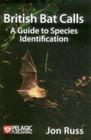 British Bat Calls: A Guide to Species Identification (Bat Biology and Conservation) By Jon Russ Cover Image