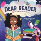 Dear Reader: A Love Letter to Libraries Cover Image