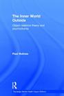 The Inner World Outside: Object Relations Theory and Psychodrama (Routledge Mental Health Classic Editions) Cover Image