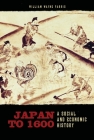 Japan to 1600: A Social and Economic History By William Wayne Farris Cover Image