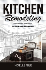 Kitchen Remodeling: Assess Needs and Wishes Kitchen Design and Planning Cover Image