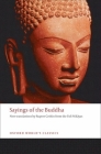 Sayings of the Buddha: New Translations from the Pali Nikayas (Oxford World's Classics) Cover Image