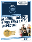 Alcohol, Tobacco & Firearms (ATF) Inspector (C-3925): Passbooks Study Guide (Career Examination Series #3925) By National Learning Corporation Cover Image