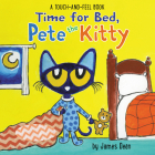 Time for Bed, Pete the Kitty: A Touch & Feel Book (Pete the Cat) Cover Image