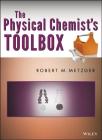 The Physical Chemist's Toolbox By Robert M. Metzger Cover Image